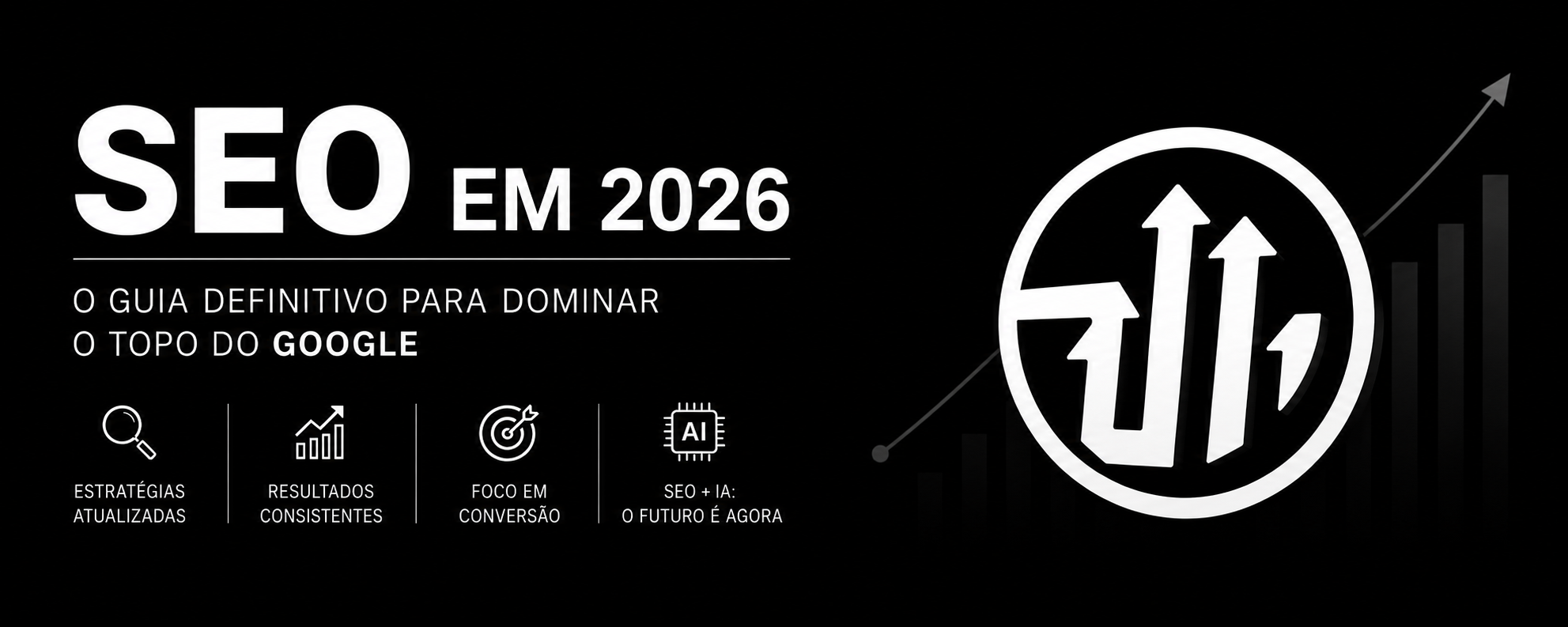 SEO em 2026 O Guia Definitivo para Dominar o Topo do Google